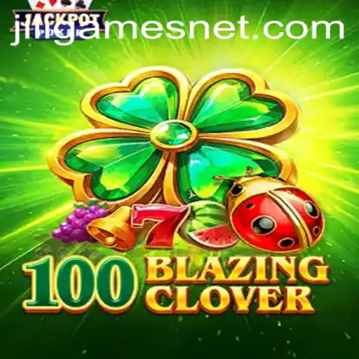 Discover the Exciting World of 100BlazingClover from JILI.Games