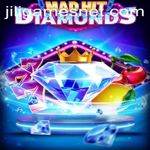 Exploring the Thrills of MadHitDiamonds by JILI.Games