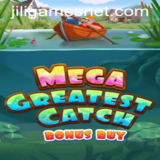 Exploring MegaGreatestCatchBonusBuy: A Dive into the Exciting World of JILI.Games